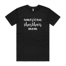 Load image into Gallery viewer, Breed Specific Cat Mom (thick cursive) Unisex T-Shirt