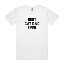 Load image into Gallery viewer, BEST CAT DAD EVER T-Shirt