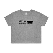 Load image into Gallery viewer, Breed Specific Dog Mum Crop T-Shirt