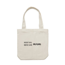 Load image into Gallery viewer, Breed Specific Dog Mum (thick cursive) Luxe Tote Bag
