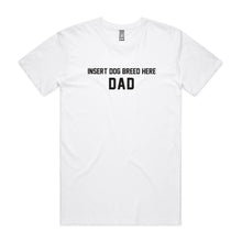 Load image into Gallery viewer, Breed Specific Dog Dad T-Shirt