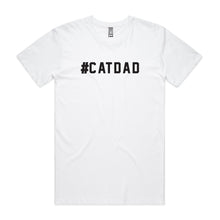 Load image into Gallery viewer, #CATDAD T-Shirt