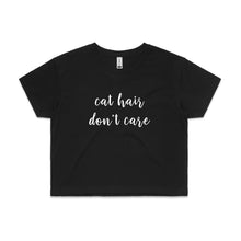 Load image into Gallery viewer, CAT HAIR DON'T CARE Crop T-Shirt