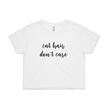 Load image into Gallery viewer, CAT HAIR DON'T CARE Crop T-Shirt