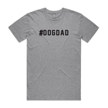 Load image into Gallery viewer, #DOGDAD T-Shirt