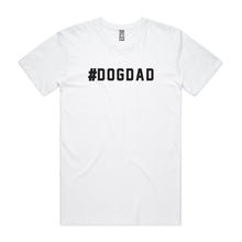 Load image into Gallery viewer, #DOGDAD T-Shirt