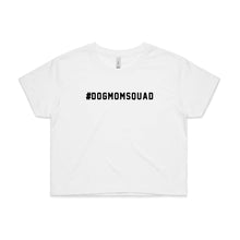 Load image into Gallery viewer, #DOGMOMSQUAD Crop T-Shirt