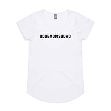 Load image into Gallery viewer, #DOGMOMSQUAD Ladies T-Shirt