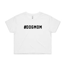 Load image into Gallery viewer, #DOGMOM Crop T-Shirt