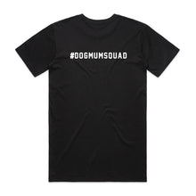 Load image into Gallery viewer, #DOGMUMSQUAD Unisex T-Shirt