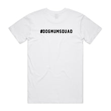 Load image into Gallery viewer, #DOGMUMSQUAD Unisex T-Shirt