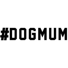 Load image into Gallery viewer, #DOGMUM Bumper Sticker