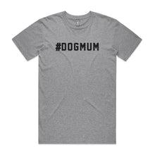 Load image into Gallery viewer, #DOGMUM Unisex T-Shirt