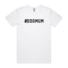 Load image into Gallery viewer, #DOGMUM Unisex T-Shirt