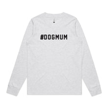 Load image into Gallery viewer, #DOGMUM Long Sleeve T-Shirt