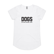 Load image into Gallery viewer, DOGS Because People Suck Ladies T-Shirt