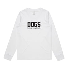 Load image into Gallery viewer, DOGS Because People Suck Long Sleeve T-Shirt
