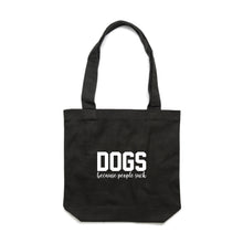 Load image into Gallery viewer, DOGS Because People Suck Luxe Tote Bag