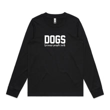 Load image into Gallery viewer, DOGS Because People Suck Long Sleeve T-Shirt