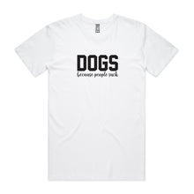 Load image into Gallery viewer, DOGS Because People Suck Unisex T-Shirt