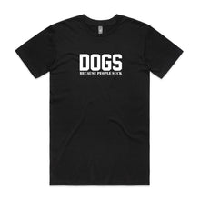 Load image into Gallery viewer, DOGS Because People Suck (male) T-Shirt