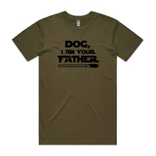 Load image into Gallery viewer, DOG, I AM YOUR FATHER T-Shirt