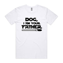Load image into Gallery viewer, DOG, I AM YOUR FATHER T-Shirt