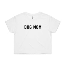 Load image into Gallery viewer, DOG MOM Crop T-Shirt