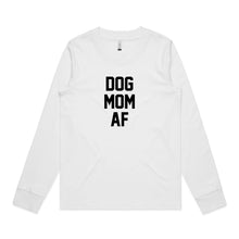 Load image into Gallery viewer, DOG MOM AF Long Sleeve T-Shirt