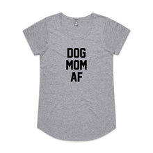 Load image into Gallery viewer, DOG MOM AF Ladies T-Shirt