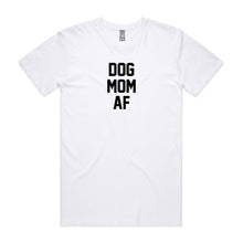 Load image into Gallery viewer, DOG MOM AF Unisex T-Shirt
