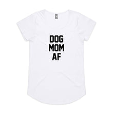 Load image into Gallery viewer, DOG MOM AF Ladies T-Shirt