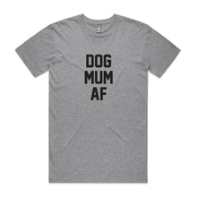 Load image into Gallery viewer, DOG MUM AF Unisex T-Shirt