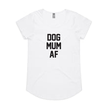 Load image into Gallery viewer, DOG MUM AF Ladies T-Shirt