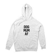 Load image into Gallery viewer, DOG MUM AF Hoodie