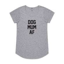 Load image into Gallery viewer, DOG MUM AF Ladies T-Shirt
