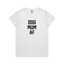 Load image into Gallery viewer, DOG MUM AF Classic T-Shirt