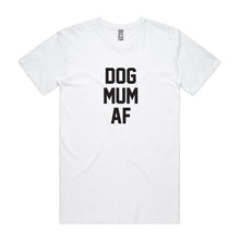 Load image into Gallery viewer, DOG MUM AF Unisex T-Shirt