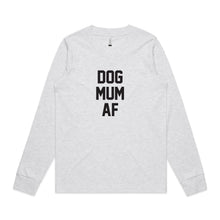 Load image into Gallery viewer, DOG MUM AF Long Sleeve T-Shirt