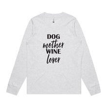 Load image into Gallery viewer, DOG Mother WINE Lover Long Sleeve T-Shirt