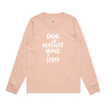 Load image into Gallery viewer, DOG Mother WINE Lover Long Sleeve T-Shirt