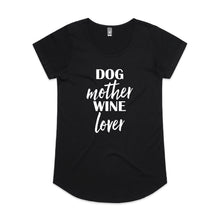 Load image into Gallery viewer, DOG Mother WINE Lover Ladies T-Shirt