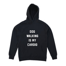 Load image into Gallery viewer, DOG WALKING IS MY CARDIO Hoodie