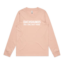 Load image into Gallery viewer, Dachshunds Are A Girl's Best Friend Long Sleeve T-Shirt