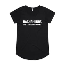 Load image into Gallery viewer, Dachshunds Are A Girl's Best Friend Ladies T-Shirt