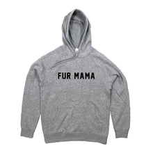 Load image into Gallery viewer, FUR MAMA Hoodie