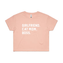 Load image into Gallery viewer, GIRLFRIEND. CAT MOM. BOSS. Crop T-Shirt