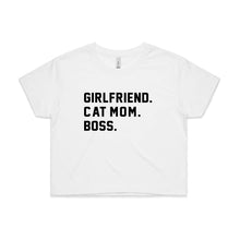 Load image into Gallery viewer, GIRLFRIEND. CAT MOM. BOSS. Crop T-Shirt