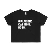 Load image into Gallery viewer, GIRLFRIEND. CAT MOM. BOSS. Crop T-Shirt