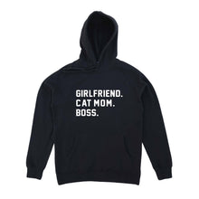 Load image into Gallery viewer, GIRLFRIEND. CAT MOM. BOSS. Hoodie